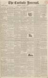 Carlisle Journal Saturday 11 January 1834 Page 1