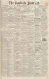 Carlisle Journal Saturday 20 December 1834 Page 1