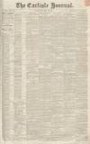 Carlisle Journal Saturday 30 May 1835 Page 1