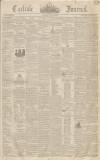 Carlisle Journal Saturday 11 May 1839 Page 1