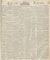 Carlisle Journal Saturday 01 October 1842 Page 1