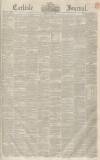 Carlisle Journal Friday 26 July 1850 Page 1