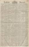 Carlisle Journal Friday 21 February 1851 Page 1