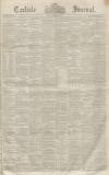 Carlisle Journal Friday 24 October 1851 Page 1