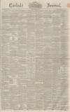 Carlisle Journal Friday 16 April 1852 Page 1