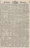 Carlisle Journal Friday 30 April 1852 Page 1