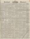 Carlisle Journal Friday 28 May 1852 Page 1