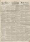 Carlisle Journal Friday 10 February 1854 Page 1