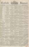 Carlisle Journal Friday 10 November 1854 Page 1