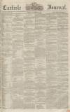 Carlisle Journal Friday 24 November 1854 Page 1