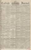Carlisle Journal Friday 21 December 1855 Page 1