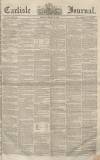 Carlisle Journal Friday 18 January 1856 Page 1