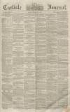Carlisle Journal Friday 01 February 1856 Page 1