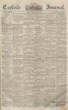 Carlisle Journal Friday 22 February 1856 Page 1