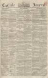 Carlisle Journal Friday 16 May 1856 Page 1