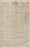 Carlisle Journal Friday 27 June 1856 Page 1