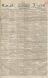 Carlisle Journal Friday 05 September 1856 Page 1