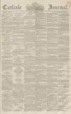 Carlisle Journal Friday 11 December 1857 Page 1
