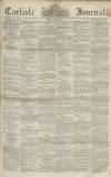 Carlisle Journal Friday 02 April 1858 Page 1