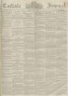 Carlisle Journal Friday 02 July 1858 Page 1