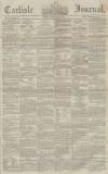 Carlisle Journal Friday 24 February 1860 Page 1