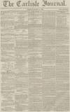Carlisle Journal Tuesday 20 March 1860 Page 1