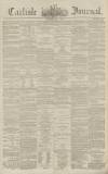Carlisle Journal Tuesday 07 May 1861 Page 1