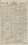 Carlisle Journal Friday 07 June 1861 Page 1
