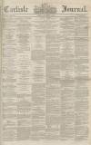 Carlisle Journal Friday 06 December 1861 Page 1