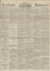 Carlisle Journal Friday 23 May 1862 Page 1