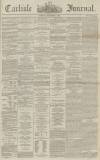Carlisle Journal Tuesday 02 December 1862 Page 1