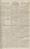 Carlisle Journal Friday 20 February 1863 Page 1