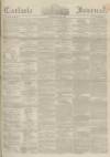 Carlisle Journal Friday 15 May 1863 Page 1