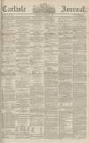 Carlisle Journal Friday 25 September 1863 Page 1
