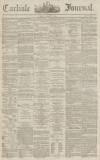 Carlisle Journal Tuesday 05 January 1864 Page 1