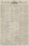 Carlisle Journal Tuesday 19 January 1864 Page 1