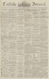 Carlisle Journal Tuesday 16 February 1864 Page 1