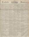 Carlisle Journal Friday 01 April 1864 Page 1