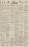 Carlisle Journal Tuesday 03 May 1864 Page 1