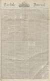 Carlisle Journal Tuesday 29 November 1864 Page 1