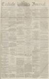Carlisle Journal Tuesday 14 February 1865 Page 1