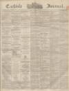 Carlisle Journal Friday 02 February 1866 Page 1