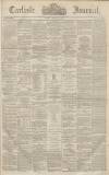 Carlisle Journal Tuesday 13 February 1866 Page 1