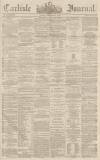 Carlisle Journal Tuesday 20 February 1866 Page 1
