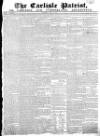 Carlisle Patriot Saturday 25 July 1818 Page 1