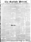 Carlisle Patriot Saturday 29 May 1819 Page 1