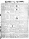 Carlisle Patriot Saturday 22 March 1823 Page 1