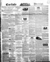 Carlisle Patriot Saturday 22 June 1839 Page 1