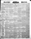 Carlisle Patriot Saturday 28 May 1842 Page 1