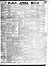 Carlisle Patriot Friday 21 March 1845 Page 1